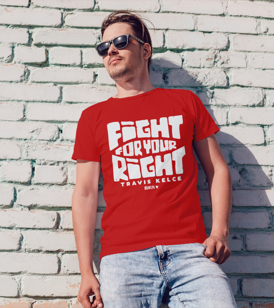 Fight For Your Right Travis Kelce NFLPA T-Shirt