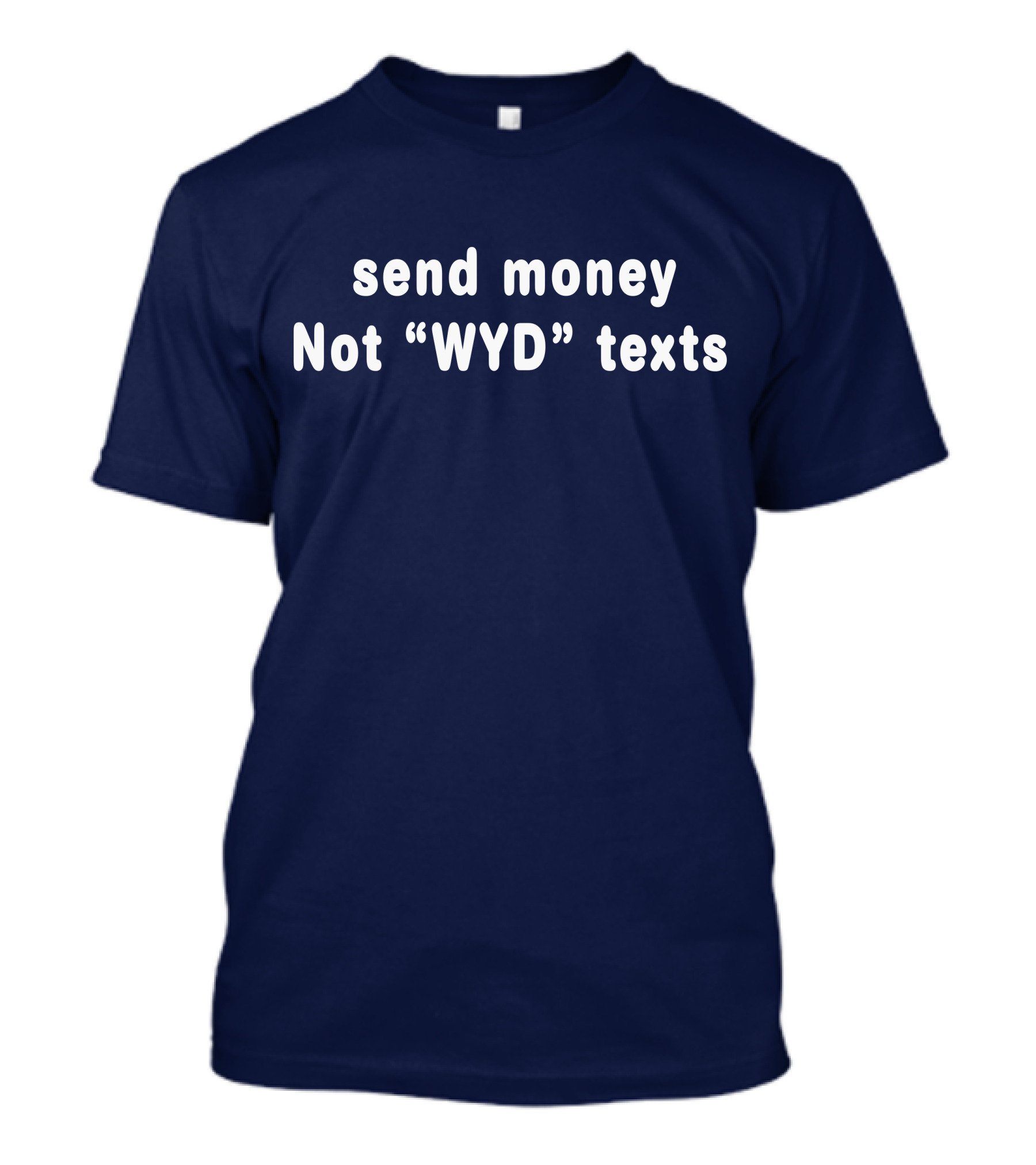 Roseline Send Money Not WYD Texts T-Shirt