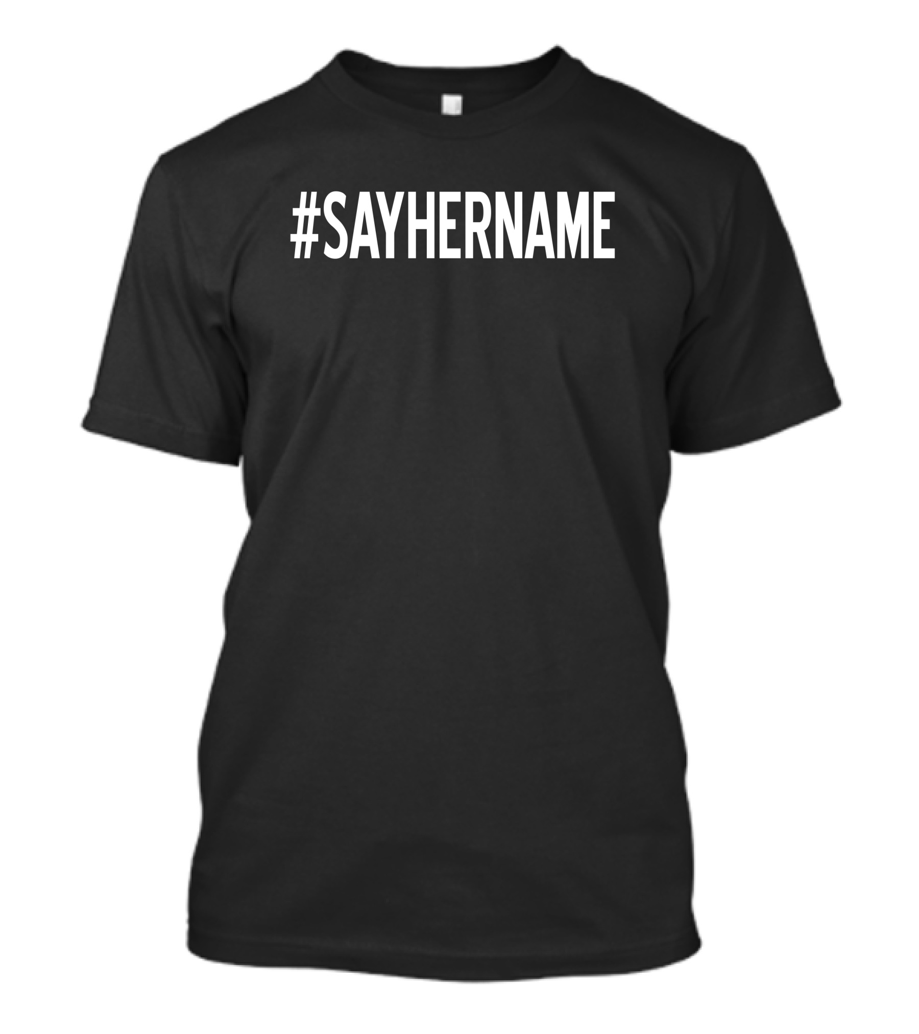 SAYHERNAME T-Shirt