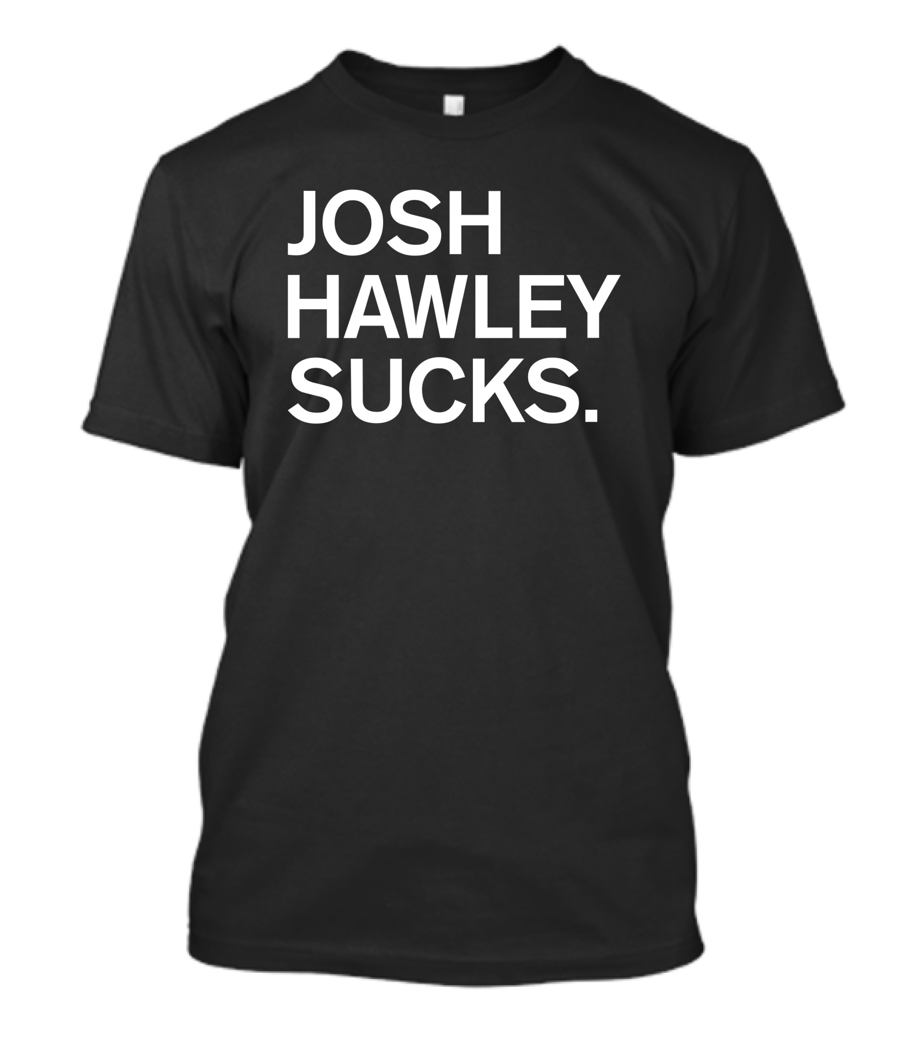 Josh Hawley Sucks T-Shirt